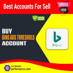 Buy Bing Ads Threshold Accounts