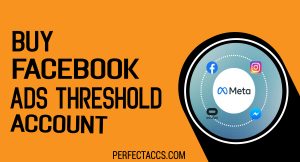 Buy Facebook Ads Threshold Accounts